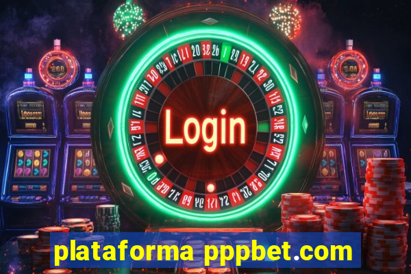 plataforma pppbet.com